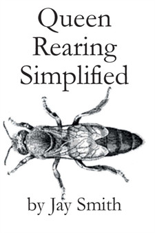 Queen Rearing Simplified by Jay Smith - Paperback