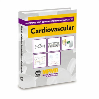 Materials and Coatings for Medical Devices : Cardiovascular by ASM International - Hardback Materials and Coatings for Medical Devices : Cardiovascular by ASM International - Hardback
