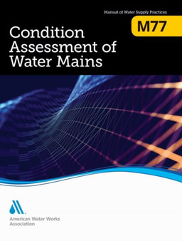 M77 Condition Assessment of Water Mains by American Water Works Association - Paperback