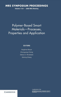 Polymer-Based Smart Materials - Processes, Properties and Application: Volume 1134 by Siegfried Bauer - Hardback