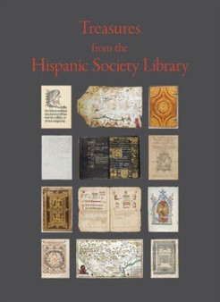 Treasures from the Hispanic Society Library by Mitchel A. Codding - Hardback