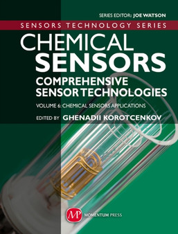Chemical Sensors: Comprehensive Sensor Technologies, Vol. 6: Chemical Sensors Applications by Ghenadii Korotcenkov - Hardback