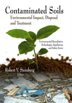 Contaminated Soils : Environmental Impact, Disposal & Treatment by Robert V Steinberg - Hardback