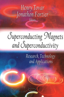 Superconducting Magnets & Superconductivity : Research, Technology & Applications by Henry Tovar - Hardback