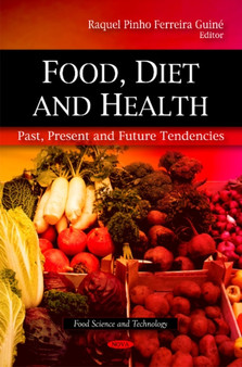 Food, Diet & Health : Past, Present & Future Tendencies by Raquel Pinho Ferreira Guine - Hardback