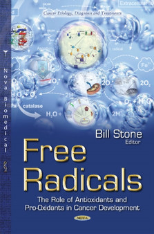 Free Radicals : The Role of Antioxidants & Pro-oxidants in Cancer Development by Bill Stone - Hardback