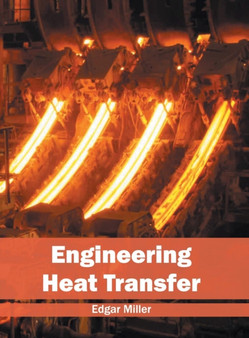 Engineering Heat Transfer by Edgar Miller - Hardback