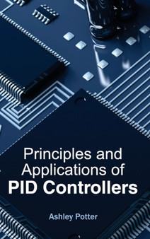 Principles and Applications of Pid Controllers by Ashley Potter - Hardback