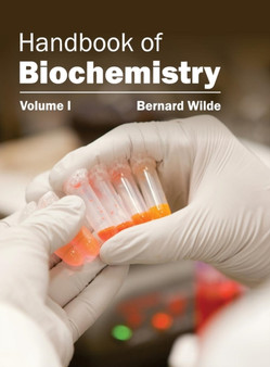Handbook of Biochemistry: Volume I by Bernard Wilde - Hardback