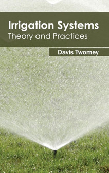 Irrigation Systems: Theory and Practices by Davis Twomey - Hardback