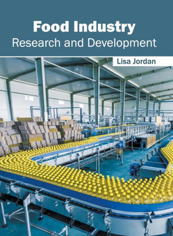 Food Industry: Research and Development by Lisa Jordan - Hardback