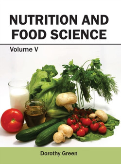 Nutrition and Food Science: Volume V by MS Dorothy Green - Hardback