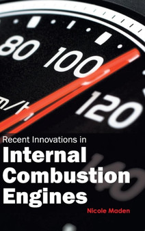 Recent Innovations in Internal Combustion Engines by Nicole Maden - Hardback