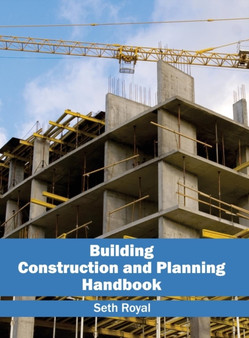 Building Construction and Planning Handbook by Seth Royal - Hardback