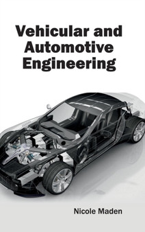 Vehicular and Automotive Engineering by Nicole Maden - Hardback