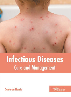 Infectious Diseases: Care and Management by Cameron Harris - Hardback