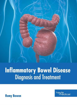 Inflammatory Bowel Disease: Diagnosis and Treatment by Remy Bowen - Hardback