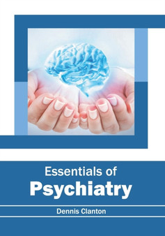 Essentials of Psychiatry by Dennis Clanton - Hardback