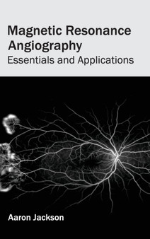 Magnetic Resonance Angiography: Essentials and Applications by Aaron Jackson - Hardback