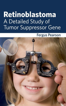 Retinoblastoma: A Detailed Study of Tumor Suppressor Gene by Fergus Pearson - Hardback