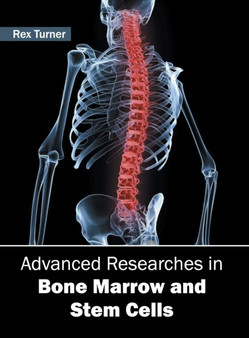 Advanced Researches in Bone Marrow and Stem Cells by Rex Turner - Hardback