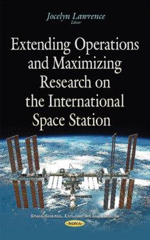 Extending Operations & Maximizing Research on the International Space Station by Jocelyn Lawrence - Hardback