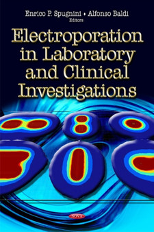 Electroporation in Laboratory & Clinical Investigations by Enrico P Spugnini - Hardback