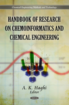 Handbook of Research on Chemoinformatics & Chemical Engineering by A K Haghi - Hardback