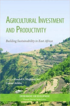 Agricultural Investment and Productivity : Building Sustainability in East Africa by Randall Bluffstone - Hardback