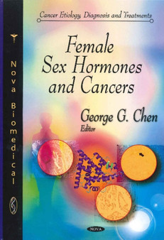 Female Sex Hormones & Cancers by George G Chen - Hardback