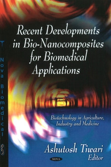 Recent Developments in Bio-Nanocomposites for Biomedical Applications by Ashutosh Tiwari - Hardback