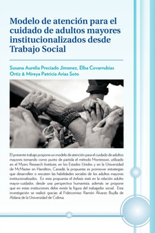 Modelo de Atencion Para El Cuidado de Adultos Mayores Institucionalizados Desde Trabajo Social by S Preciado - Paperback