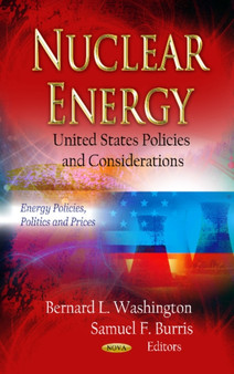Nuclear Energy : U.S. Policies & Considerations by Bernard L Washington - Hardback