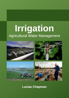 Irrigation: Agricultural Water Management by Lucias Chapman - Hardback