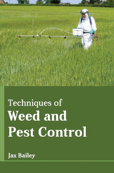 Techniques of Weed and Pest Control by Jax Bailey - Hardback