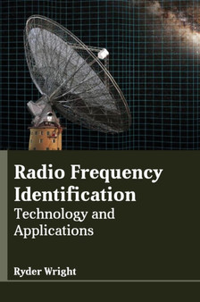 Radio Frequency Identification: Technology and Applications by Ryder Wright - Hardback