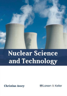 Nuclear Science and Technology by Christine Avory - Hardback