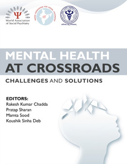 Mental Health at Crossroads - Challenges and Solutions by Rakesh Kumar Chadda - Paperback Mental Health at Crossroads - Challenges and Solutions by Rakesh Kumar Chadda - Paperback