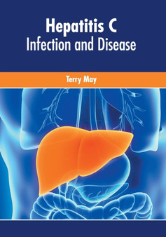 Hepatitis C: Infection and Disease by Terry May - Hardback