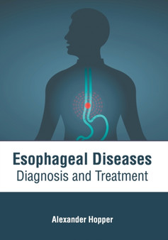 Esophageal Diseases: Diagnosis and Treatment by Alexander Hopper - Hardback