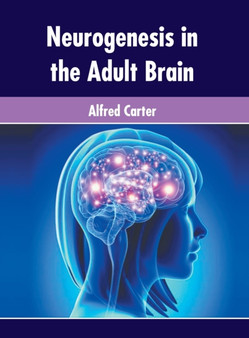 Neurogenesis in the Adult Brain by Alfred Carter - Hardback