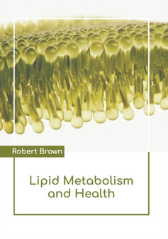 Lipid Metabolism and Health by Robert Brown - Hardback
