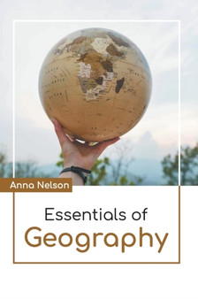Essentials of Geography by Anna Nelson - Hardback