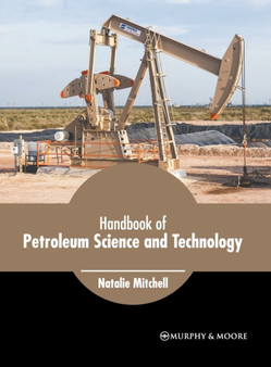 Handbook of Petroleum Science and Technology by Natalie Mitchell - Hardback