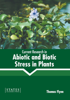 Current Research in Abiotic and Biotic Stress in Plants by Thomas Flynn - Hardback