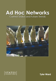 Ad Hoc Networks: Current Status and Future Trends by Tyler Ward - Hardback