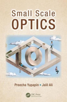 Small Scale Optics by Preecha Yupapin - Hardback