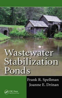 Wastewater Stabilization Ponds by Frank R. Spellman - Hardback