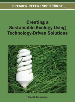 Creating a Sustainable Ecology Using Technology-Driven Solutions by Elias G. Carayannis - Hardback