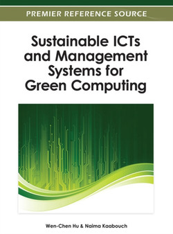 Sustainable ICTs and Management Systems for Green Computing by Wen-Chen Hu - Hardback